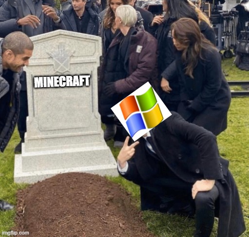 Sad... But True | MINECRAFT | image tagged in grant gustin over grave | made w/ Imgflip meme maker