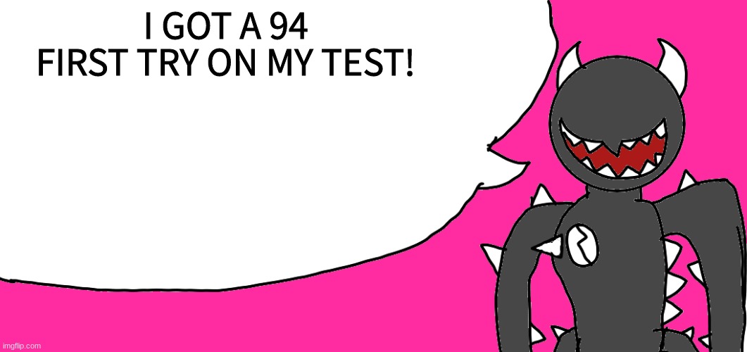 fun facts with spike | I GOT A 94 FIRST TRY ON MY TEST! | image tagged in fun facts with spike | made w/ Imgflip meme maker