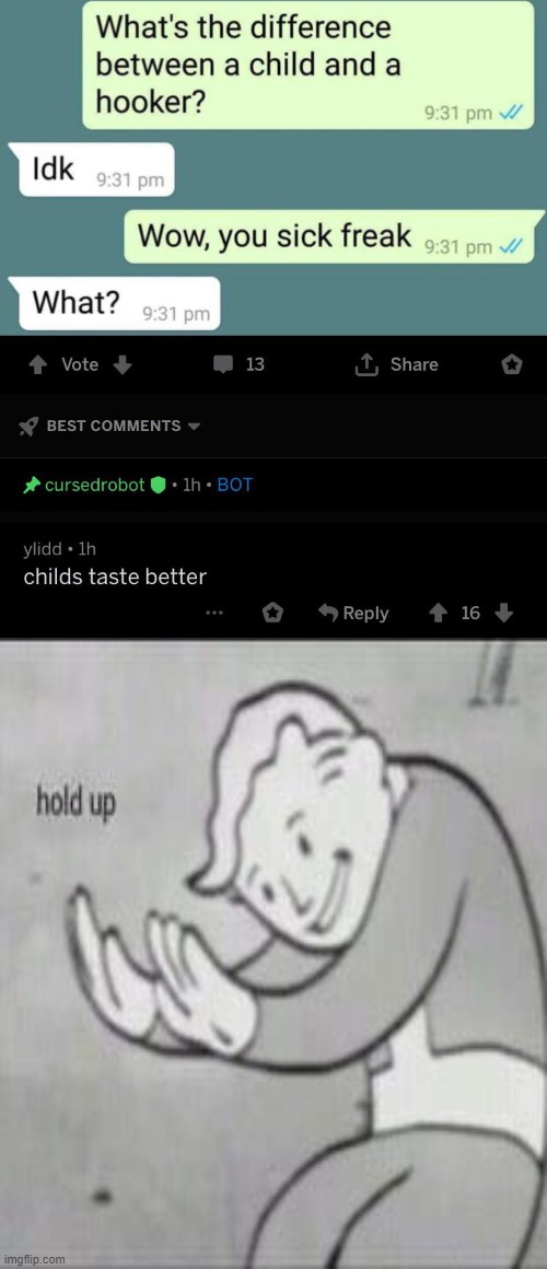 hold up | image tagged in cursed comments | made w/ Imgflip meme maker