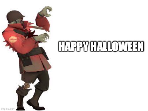 HALLOWEEN TF2 | HAPPY HALLOWEEN | image tagged in blank white template | made w/ Imgflip meme maker