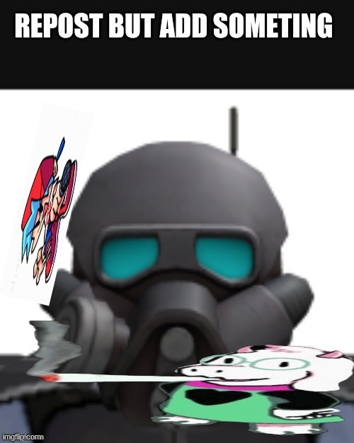 repost but add something | image tagged in repost | made w/ Imgflip meme maker
