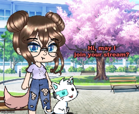 Hi :) | Hi, may I join your stream? | image tagged in gacha life,good,can i join your stream,oc | made w/ Imgflip meme maker