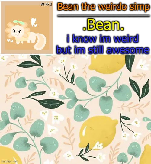 Beans lemon temp Blank Meme Template