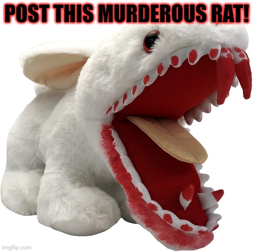 POST THIS MURDEROUS RAT! | made w/ Imgflip meme maker