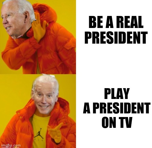 BE A REAL PRESIDENT; PLAY A PRESIDENT ON TV | made w/ Imgflip meme maker