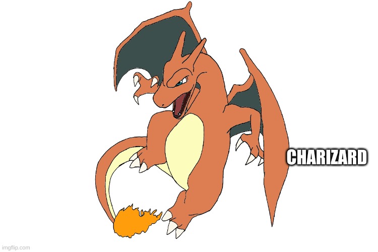 Charizard | CHARIZARD | made w/ Imgflip meme maker