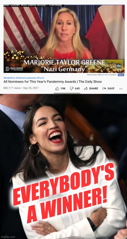 Winning | EVERYBODY'S
A WINNER! | image tagged in aoc laughing,youtube,plandemic,qanon,pandemmy,conservative hypocrisy | made w/ Imgflip meme maker
