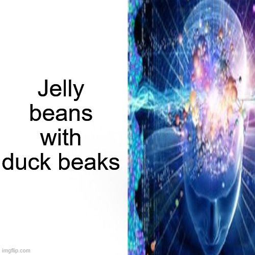 Jelly beans with duck beaks | made w/ Imgflip meme maker