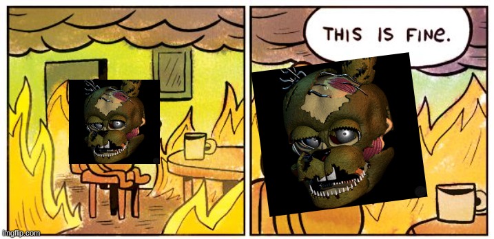 This Is Fine Meme | image tagged in memes,this is fine,upvote,scraptrap,william afton,fnaf | made w/ Imgflip meme maker