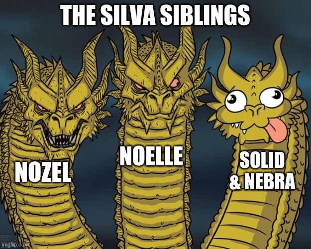 Three-headed Dragon | THE SILVA SIBLINGS; NOELLE; SOLID & NEBRA; NOZEL | image tagged in three-headed dragon | made w/ Imgflip meme maker