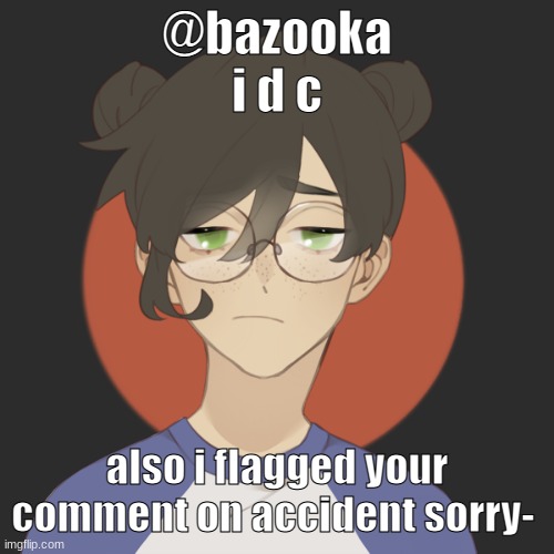 Fon- do i smell a  drama outburst about to happen lol? | @bazooka
i d c; also i flagged your comment on accident sorry- | image tagged in damn | made w/ Imgflip meme maker