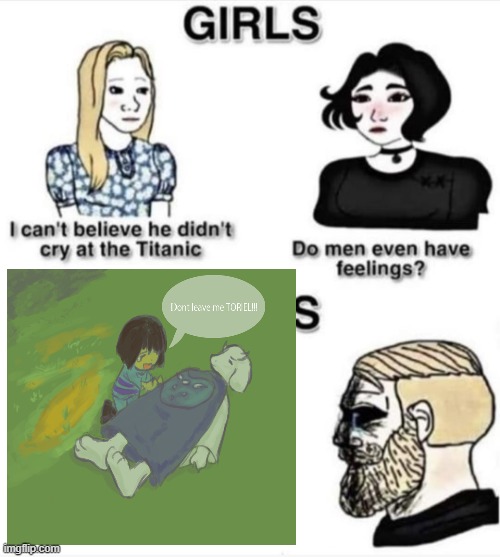 I almost cried at that part, it was so sad | image tagged in do men even have feelings | made w/ Imgflip meme maker