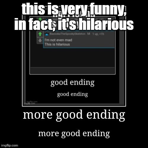 this is very funny, in fact, it's hilarious | made w/ Imgflip meme maker