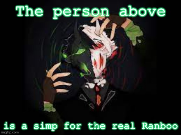 HEHE | The person above; is a simp for the real Ranboo | image tagged in dream's puppet | made w/ Imgflip meme maker