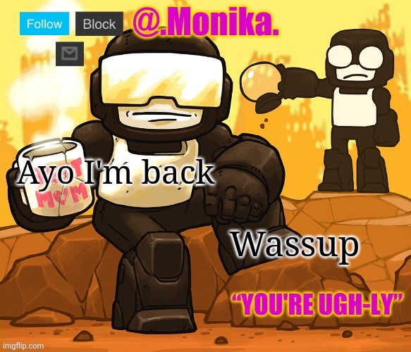 Tankman, Thanks Wallhammer | Ayo I'm back; Wassup | image tagged in tankman thanks wallhammer | made w/ Imgflip meme maker