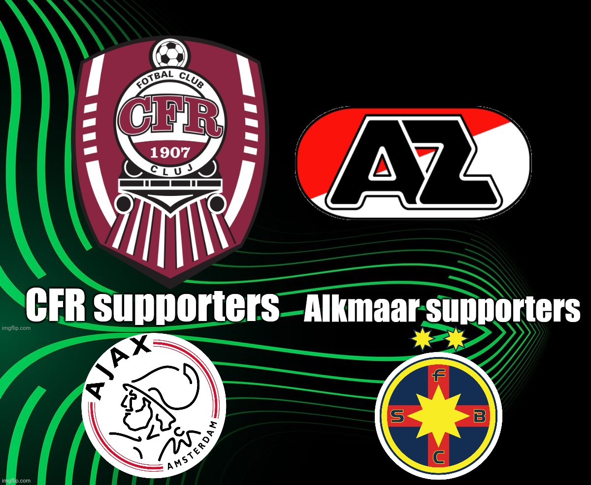 CFR Cluj - AZ Alkmaar. Thursday 21st October, 22:00 EET live on PRO X! | Alkmaar supporters; CFR supporters | image tagged in cfr cluj,alkmaar,football,soccer,europa conference league,memes | made w/ Imgflip meme maker