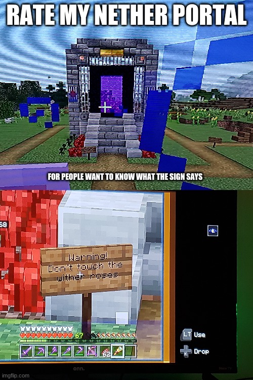 pls be nice | RATE MY NETHER PORTAL; FOR PEOPLE WANT TO KNOW WHAT THE SIGN SAYS | image tagged in rate me,minecraft | made w/ Imgflip meme maker