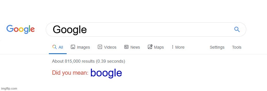 Did you mean? | Google; boogle | image tagged in did you mean | made w/ Imgflip meme maker