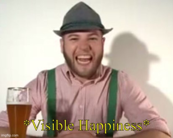 german | *Visible Happiness* | image tagged in german | made w/ Imgflip meme maker