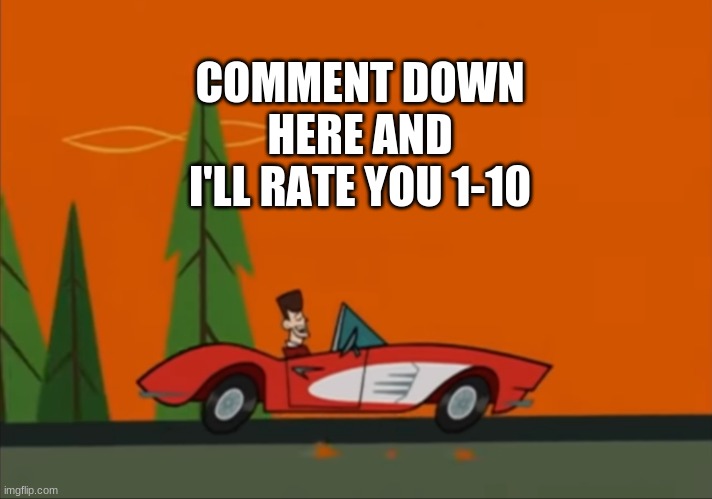 JFK Clone High nothing bad ever happens to the Kennedys | COMMENT DOWN HERE AND I'LL RATE YOU 1-10 | image tagged in jfk clone high nothing bad ever happens to the kennedys | made w/ Imgflip meme maker