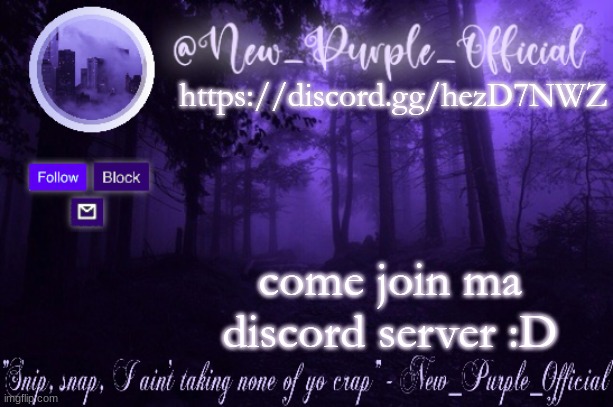 Purple's Announcement | https://discord.gg/hezD7NWZ; come join ma discord server :D | image tagged in purple's announcement | made w/ Imgflip meme maker