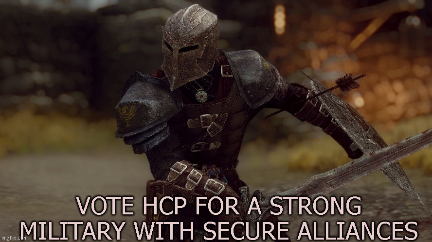 vote hcp | VOTE HCP FOR A STRONG MILITARY WITH SECURE ALLIANCES | image tagged in richard,hcp,rmk,behapp | made w/ Imgflip meme maker