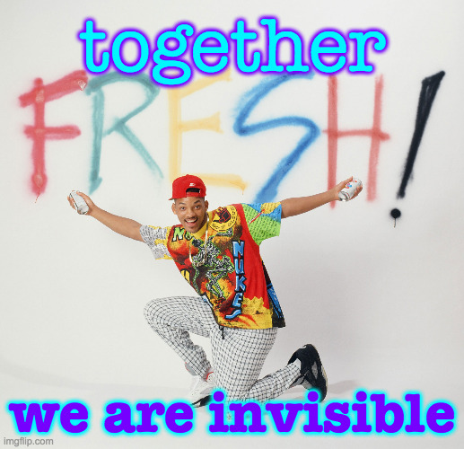 together we are invisible | made w/ Imgflip meme maker