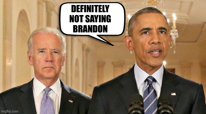 DEFINITELY 
NOT SAYING 
BRANDON | made w/ Imgflip meme maker