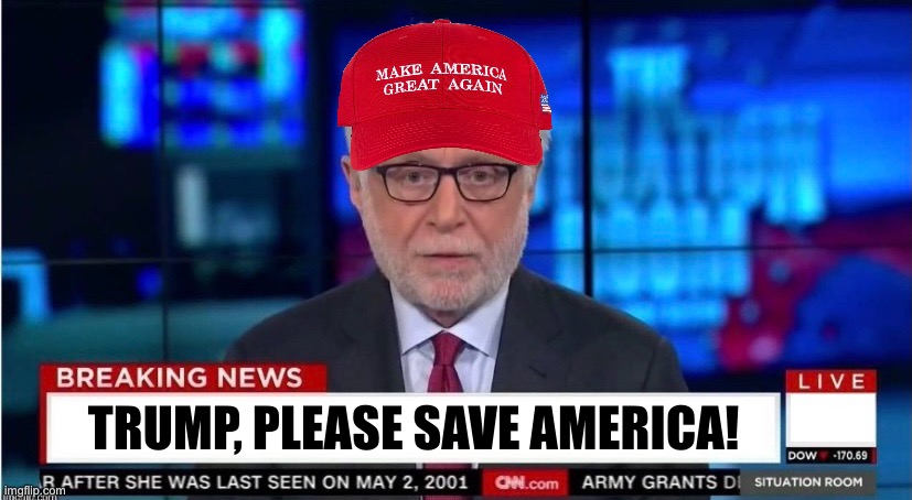 CNN: Trump, please save America! | TRUMP, PLEASE SAVE AMERICA! | image tagged in president trump,donald trump,make america great again,republican party,patriot,cnn fake news | made w/ Imgflip meme maker