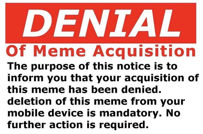 Denial of Meme Acquisition Blank Meme Template
