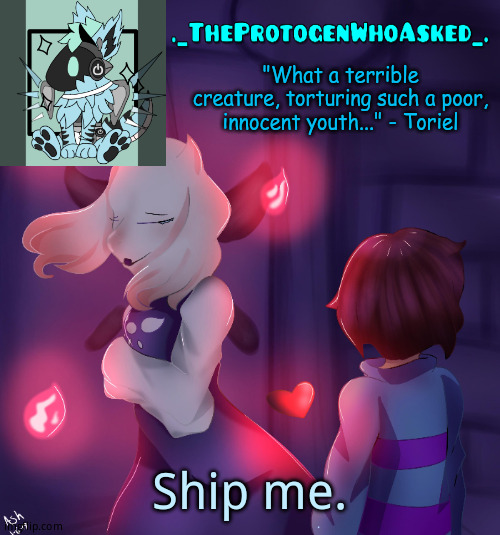Change title | Ship me. | image tagged in theprotogenwhoasked toriel temp | made w/ Imgflip meme maker