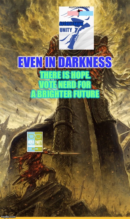 Fantasy Painting | EVEN IN DARKNESS; THERE IS HOPE. VOTE NERD FOR A BRIGHTER FUTURE | image tagged in fantasy painting | made w/ Imgflip meme maker