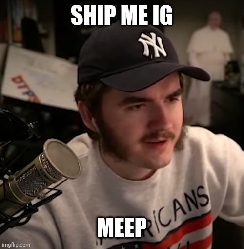 SHIP ME IG; MEEP | image tagged in j | made w/ Imgflip meme maker