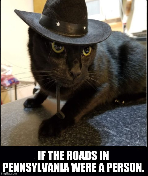 what you're not ready to hear | image tagged in pennsylvania,roads,construction | made w/ Imgflip meme maker