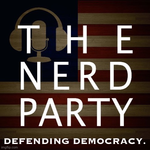 The Impeachment vote didn’t go our way, but we sent a message that they won’t forget. | DEFENDING DEMOCRACY. | image tagged in the nerd party | made w/ Imgflip meme maker