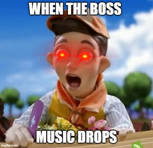 Scared Stingy | WHEN THE BOSS; MUSIC DROPS | image tagged in funny,memes | made w/ Imgflip meme maker