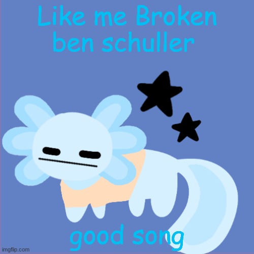 I know it lyric by fricking lyric | Like me Broken ben schuller; good song | image tagged in annoyed | made w/ Imgflip meme maker