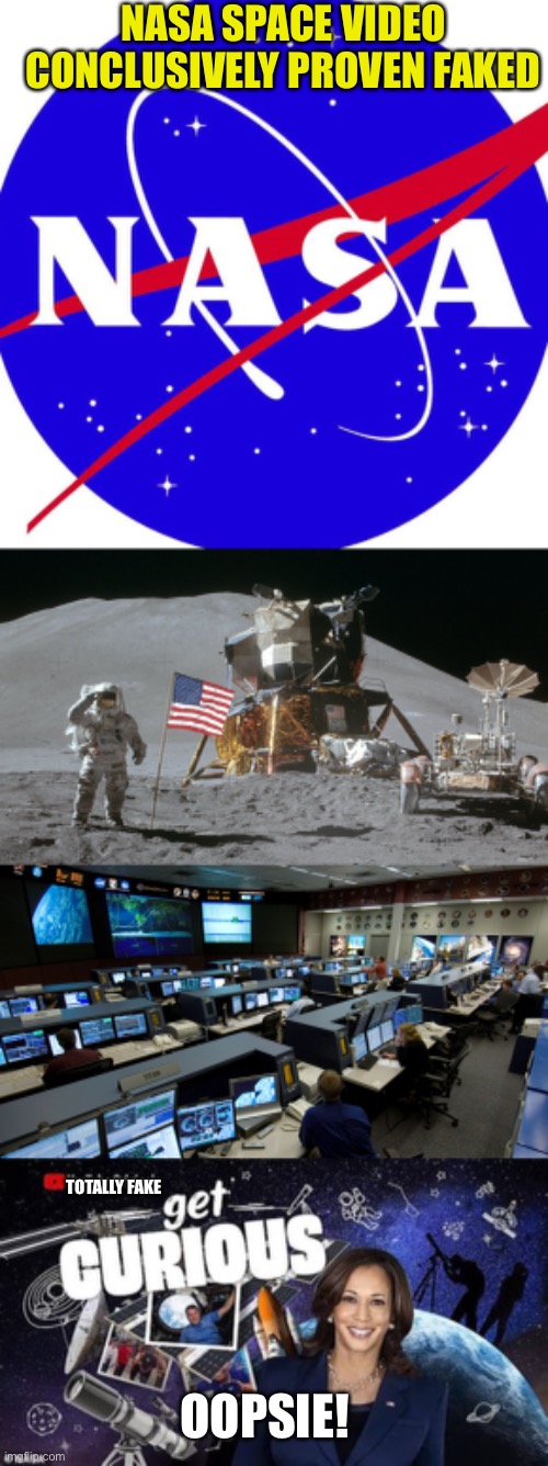 Fake video! Actors, not real kids! They even auditioned. When you are trying to look good, but can’t…fake it! | NASA SPACE VIDEO CONCLUSIVELY PROVEN FAKED; TOTALLY FAKE; OOPSIE! | image tagged in nasa,apollo moon photo,faked video,kamala | made w/ Imgflip meme maker
