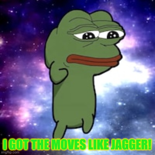 I GOT THE MOVES LIKE JAGGER! | made w/ Imgflip meme maker
