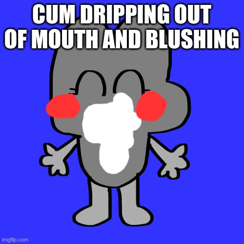 alexis | CUM DRIPPING OUT OF MOUTH AND BLUSHING | image tagged in alexis | made w/ Imgflip meme maker