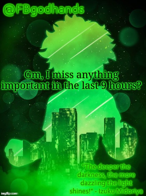 Lemme guess, nothing? | Gm, I miss anything important in the last 9 hours? | image tagged in no rags | made w/ Imgflip meme maker
