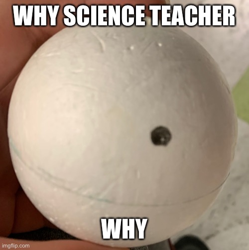WHY SCIENCE TEACHER; WHY | made w/ Imgflip meme maker