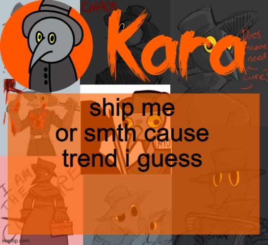 Kara's halloween temp | ship me or smth cause trend i guess | image tagged in kara's halloween temp | made w/ Imgflip meme maker