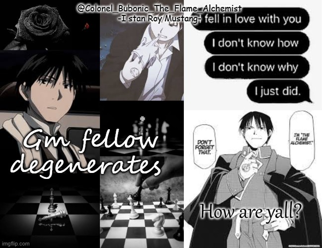 Black and white Roy temp | Gm fellow degenerates; How are yall? | image tagged in black and white roy temp | made w/ Imgflip meme maker