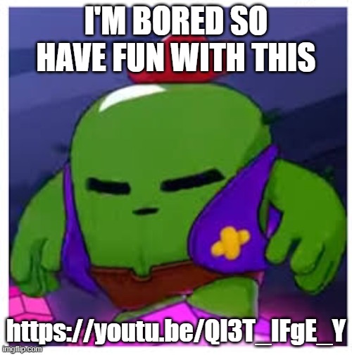 Get real | I'M BORED SO HAVE FUN WITH THIS; https://youtu.be/Ql3T_IFgE_Y | image tagged in spike get real | made w/ Imgflip meme maker