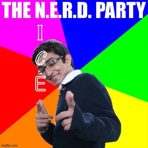 The nerd Party | image tagged in the nerd party | made w/ Imgflip meme maker
