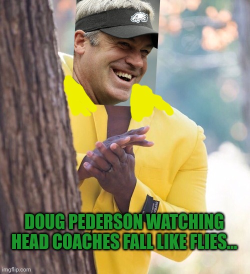 Doug Pederson hiding behind tree | DOUG PEDERSON WATCHING HEAD COACHES FALL LIKE FLIES... | image tagged in black guy hiding behind tree,nfl football,coach | made w/ Imgflip meme maker