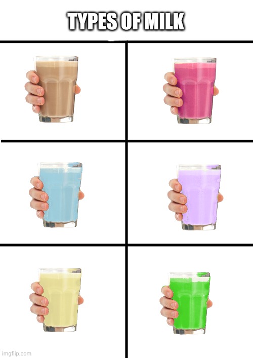 Choccy Milk is not the only milk you can find. There is more. | TYPES OF MILK | image tagged in comparison chart | made w/ Imgflip meme maker
