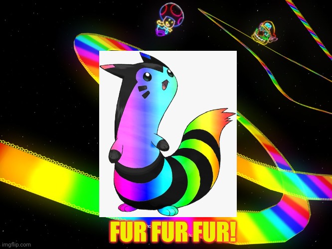 Rare rainbow furret! | FUR FUR FUR! | image tagged in rainbow road,furret,pokemon,cute animals | made w/ Imgflip meme maker