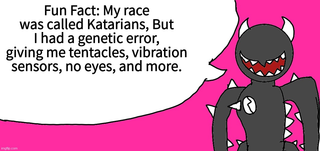 fun facts with spike | Fun Fact: My race was called Katarians, But I had a genetic error, giving me tentacles, vibration sensors, no eyes, and more. | image tagged in fun facts with spike | made w/ Imgflip meme maker